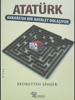 cover image of Atatürk, Ankara'da Bir Hayalet Dolaşıyor